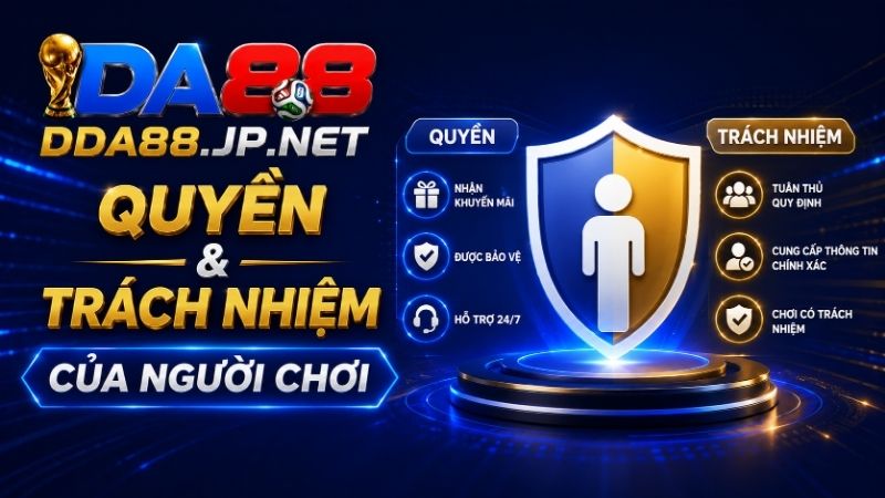 Quyền Và Trách Nhiệm Của Người Chơi