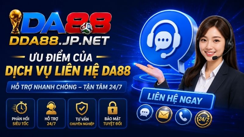 Ưu Điểm Của Dịch Vụ Liên Hệ DA88